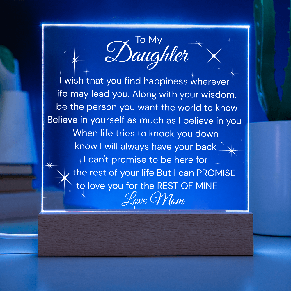 Wish You Happiness -Believe In Yourself As Much As I Believe In You- Daughter Acrylic Plaque