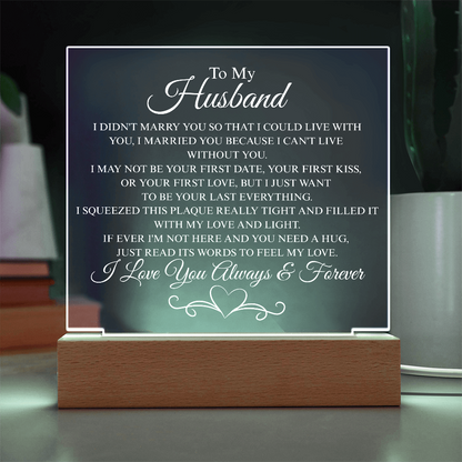 To My Husband   "I Can't Live Without You" Acrylic Plaque: