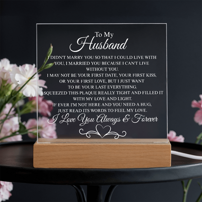 To My Husband   "I Can't Live Without You" Acrylic Plaque: