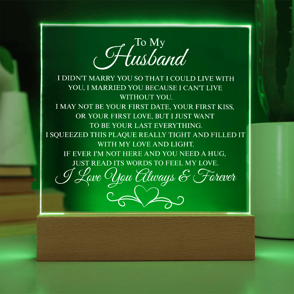 To My Husband   "I Can't Live Without You" Acrylic Plaque: