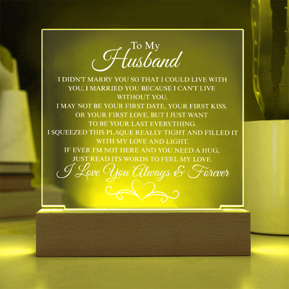To My Husband   "I Can't Live Without You" Acrylic Plaque: