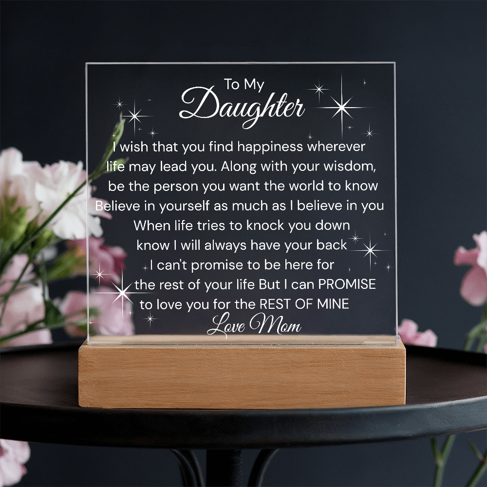 Wish You Happiness -Believe In Yourself As Much As I Believe In You- Daughter Acrylic Plaque